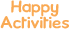 Happy Activities