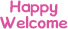 Happy Welcome
